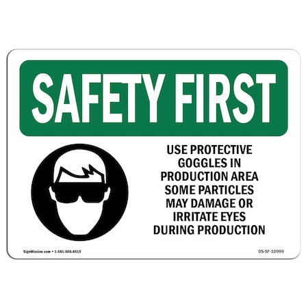 Signmission OSHA Sign, Use Protective Goggles In Production, 10in X 7in Rigid Plastic, 10" W, 7" H, Landscape OS-SF-P-710-L-10999